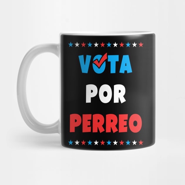 Vota Por Perreo - Puerto Rican Election by PuertoRicoShirts